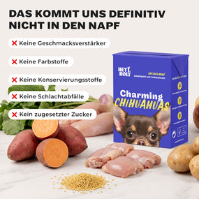 Überschrift „Das kommt uns definitiv nicht in den Napf“ mit den Ausschlüssen keine Geschmacksverstärker, keine Farbstoffe, keine Konservierungsstoffe, keine Schlachtabfälle und kein zugesetzter Zucker. Daneben die Charming Chihuahuas Verpackung zwischen frischem Hühnerfleisch, Süßkartoffeln, Kartoffeln, Hirse und Grünkohl.